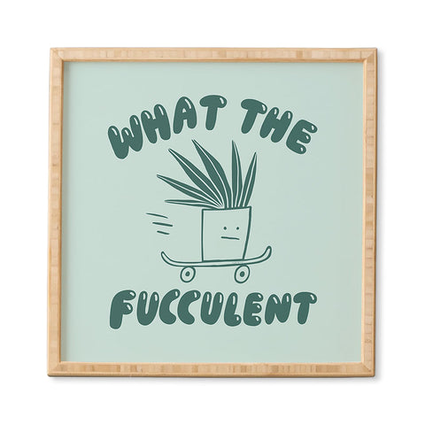 Aley Wild What The Fucculent Framed Wall Art