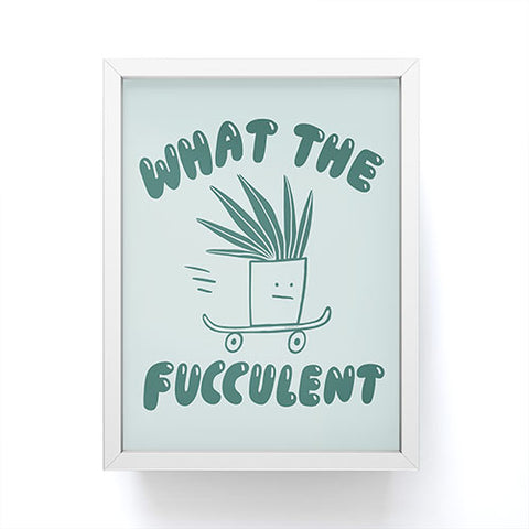 Aley Wild What The Fucculent Framed Mini Art Print