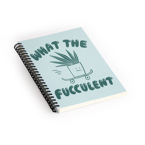 Aley Wild What The Fucculent Spiral Notebook