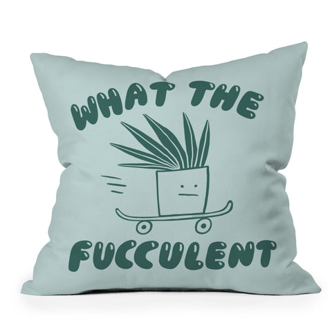 Aley Wild What The Fucculent Throw Pillow