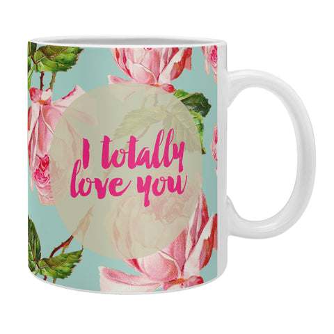 Allyson Johnson Floral I totally Love you Coffee Mug