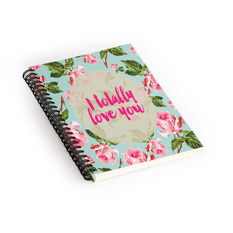 Allyson Johnson Floral I totally Love you Spiral Notebook