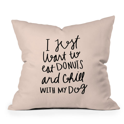 Allyson Johnson I just want to eat donuts and chill with my dog Outdoor Throw Pillow