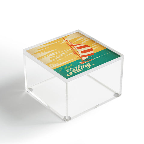 Anderson Design Group I Would Rather Be Sailing Acrylic Box