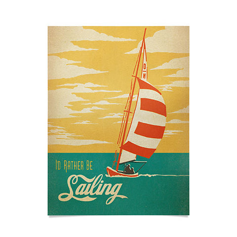 Anderson Design Group I Would Rather Be Sailing Poster