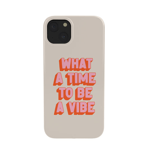 ayeyokp Time To Be A Vibe Phone Case