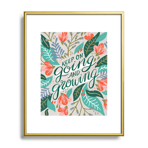 Cat Coquillette Keep on Going and Growing Metal Framed Art Print