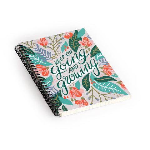 Cat Coquillette Keep on Going and Growing Spiral Notebook