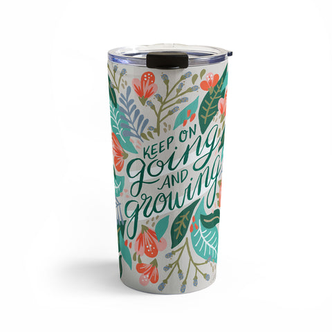 Cat Coquillette Keep on Going and Growing Travel Mug