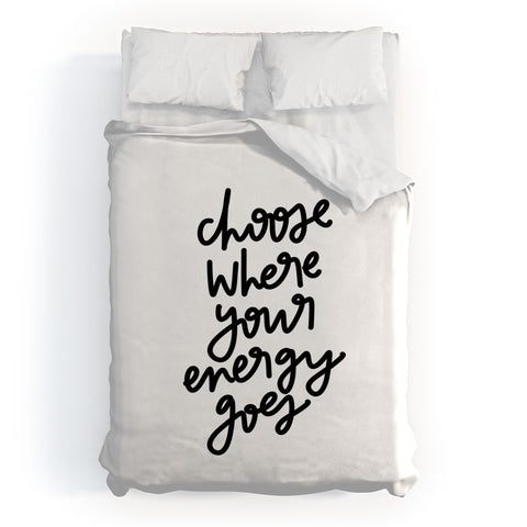 Chelcey Tate Choose Where Your Energy Goes BW Duvet Cover