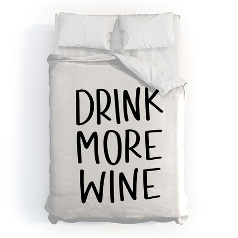 Chelcey Tate Drink More Wine Duvet Cover