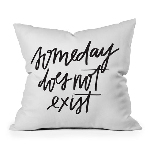 Chelcey Tate Someday Does Not Exist Outdoor Throw Pillow