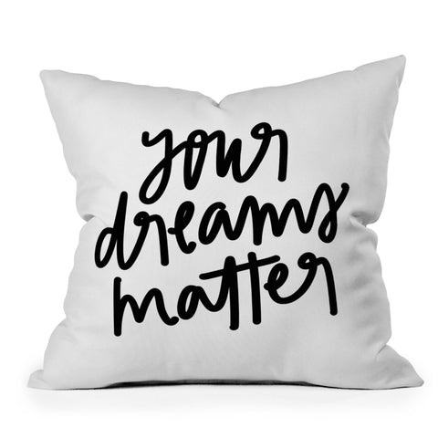 Chelcey Tate Your Dreams Matter Outdoor Throw Pillow