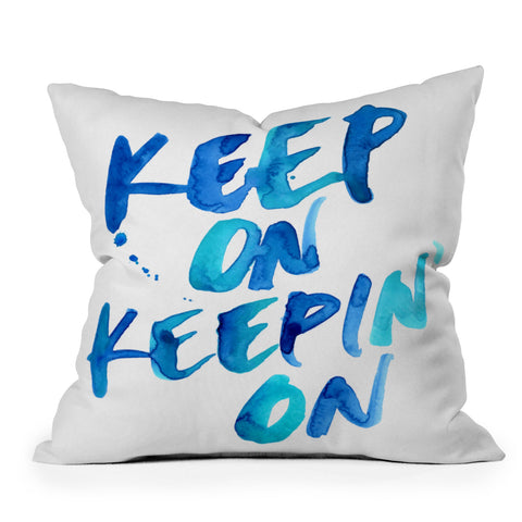 CMYKaren Keep On Keepin On Outdoor Throw Pillow