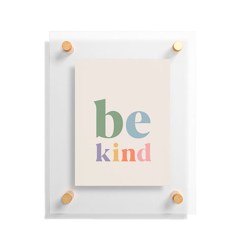 Cocoon Design Be Kind Inspirational Quote Floating Acrylic Print
