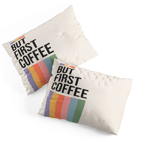 Cocoon Design But First Coffee Retro Colorful Pillow Shams