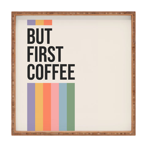 Cocoon Design But First Coffee Retro Colorful Square Tray