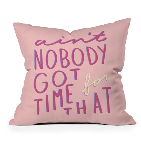 Craft Boner Aint nobody got time for that Outdoor Throw Pillow