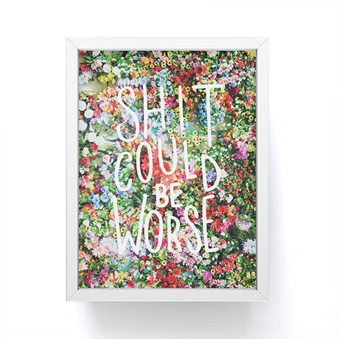 Craft Boner Shit could be worse floral typography Framed Mini Art Print
