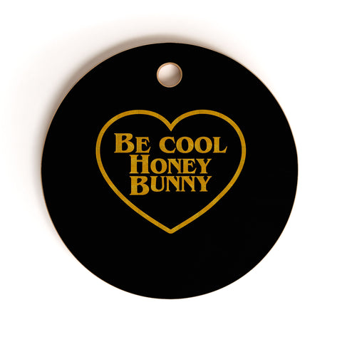 DirtyAngelFace Be Cool Honey Bunny Funny Cutting Board Round