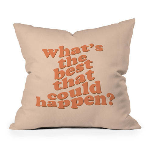 DirtyAngelFace Whats The Best That Could Happen Outdoor Throw Pillow