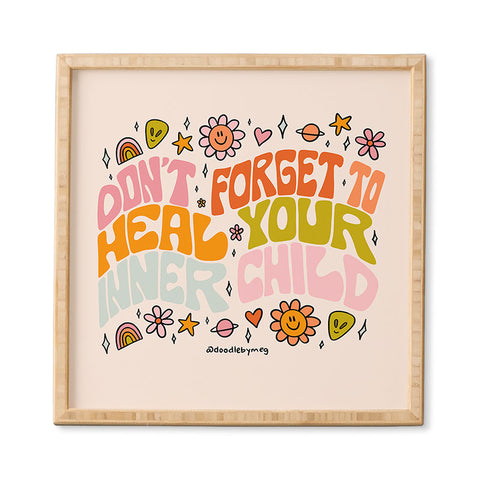 Doodle By Meg Dont Forget to Heal Your Inner Child Framed Wall Art