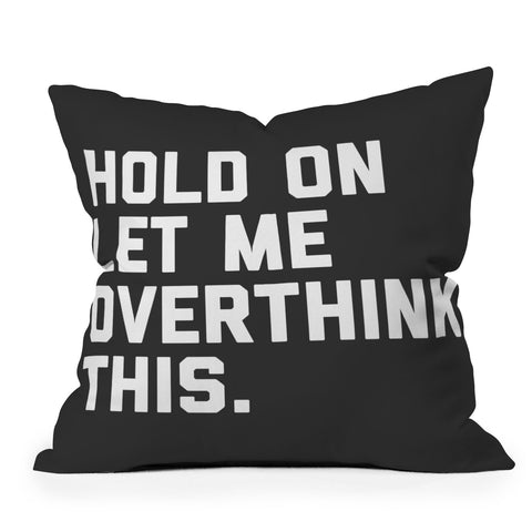 EnvyArt Hold On Overthink This Outdoor Throw Pillow