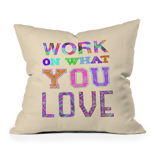 Fimbis Work On What You Love Outdoor Throw Pillow