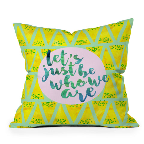 Hello Sayang Lets Just Be Who We Are Outdoor Throw Pillow