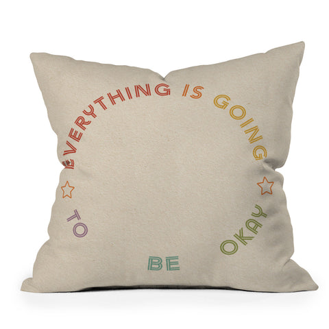 High Tied Creative Everything Is Going To Be Okay Outdoor Throw Pillow
