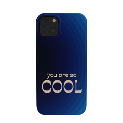 June Journal You Are So Cool Phone Case