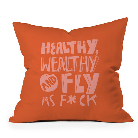 justin shiels Healthy Wealthy and Fly AF Throw Pillow