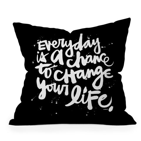 Kal Barteski CHANGE YOUR LIFE Outdoor Throw Pillow
