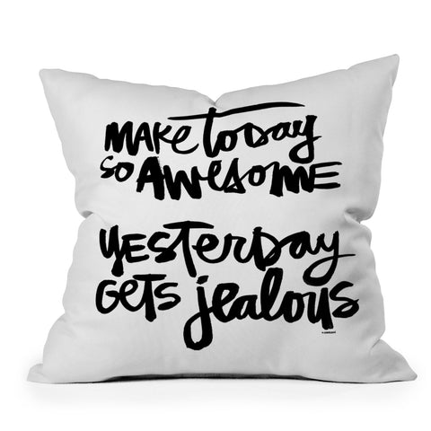 Kal Barteski MAKE TODAY SO AWESOME Outdoor Throw Pillow