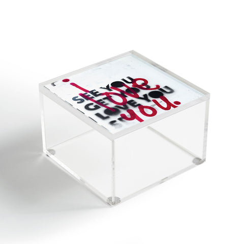 Kent Youngstrom i see you i get you i love you Acrylic Box