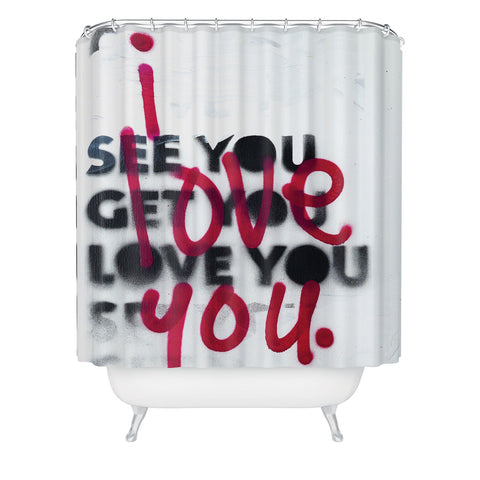 Kent Youngstrom i see you i get you i love you Shower Curtain