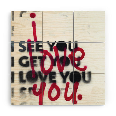 Kent Youngstrom i see you i get you i love you Wood Wall Mural