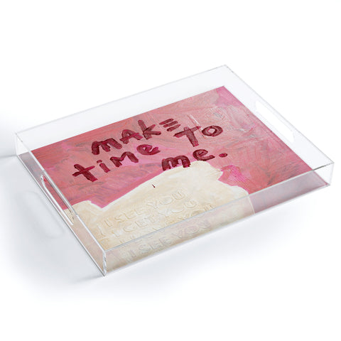 Kent Youngstrom make time to me Acrylic Tray