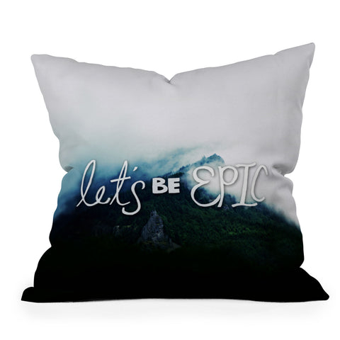 Leah Flores Lets Be Epic Outdoor Throw Pillow