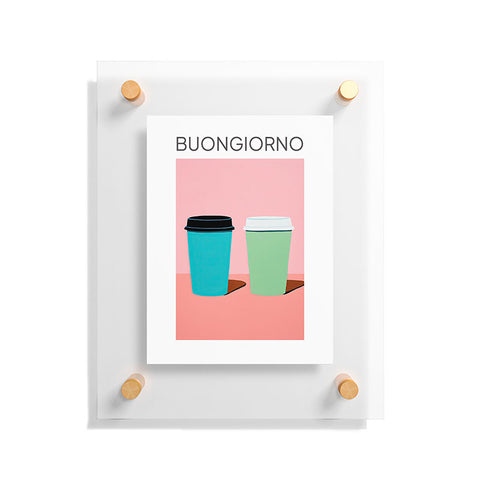 Mambo Art Studio Take away coffee Buongiorno Floating Acrylic Print