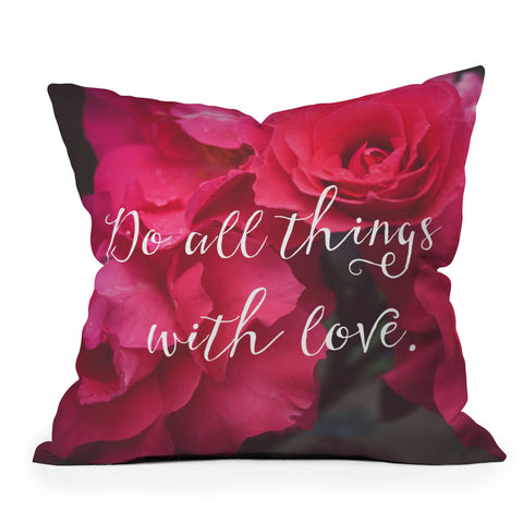 Maybe Sparrow Photography Do All Things With Love Roses Outdoor Throw Pillow