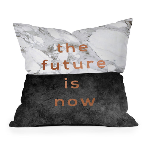 Orara Studio The Future Is Now Quote Outdoor Throw Pillow