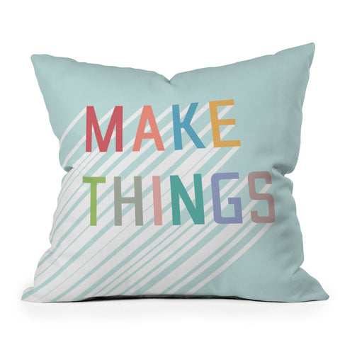 Phirst Make Things Outdoor Throw Pillow