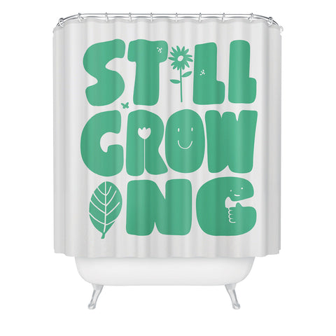 Phirst Still Growing Smile Shower Curtain