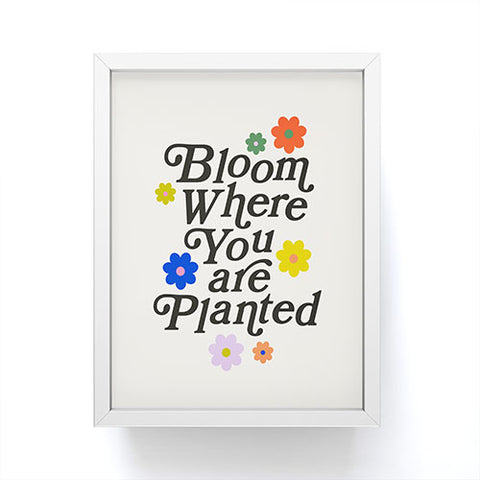 Rhianna Marie Chan Bloom Where You Are Planted Framed Mini Art Print