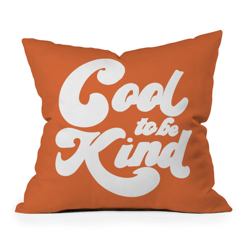 Rhianna Marie Chan Cool To Be Kind Terra Cotta Outdoor Throw Pillow