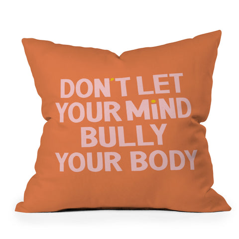 Rhianna Marie Chan Dont Let Your Mind Bully Your Outdoor Throw Pillow
