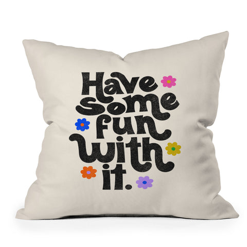 Rhianna Marie Chan Have Some Fun With It Cream Outdoor Throw Pillow