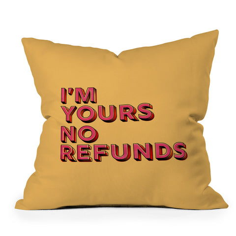 Showmemars I am yours no refunds Outdoor Throw Pillow