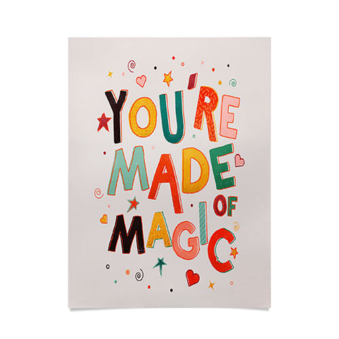 Showmemars You Are Made Of Magic colorful Poster